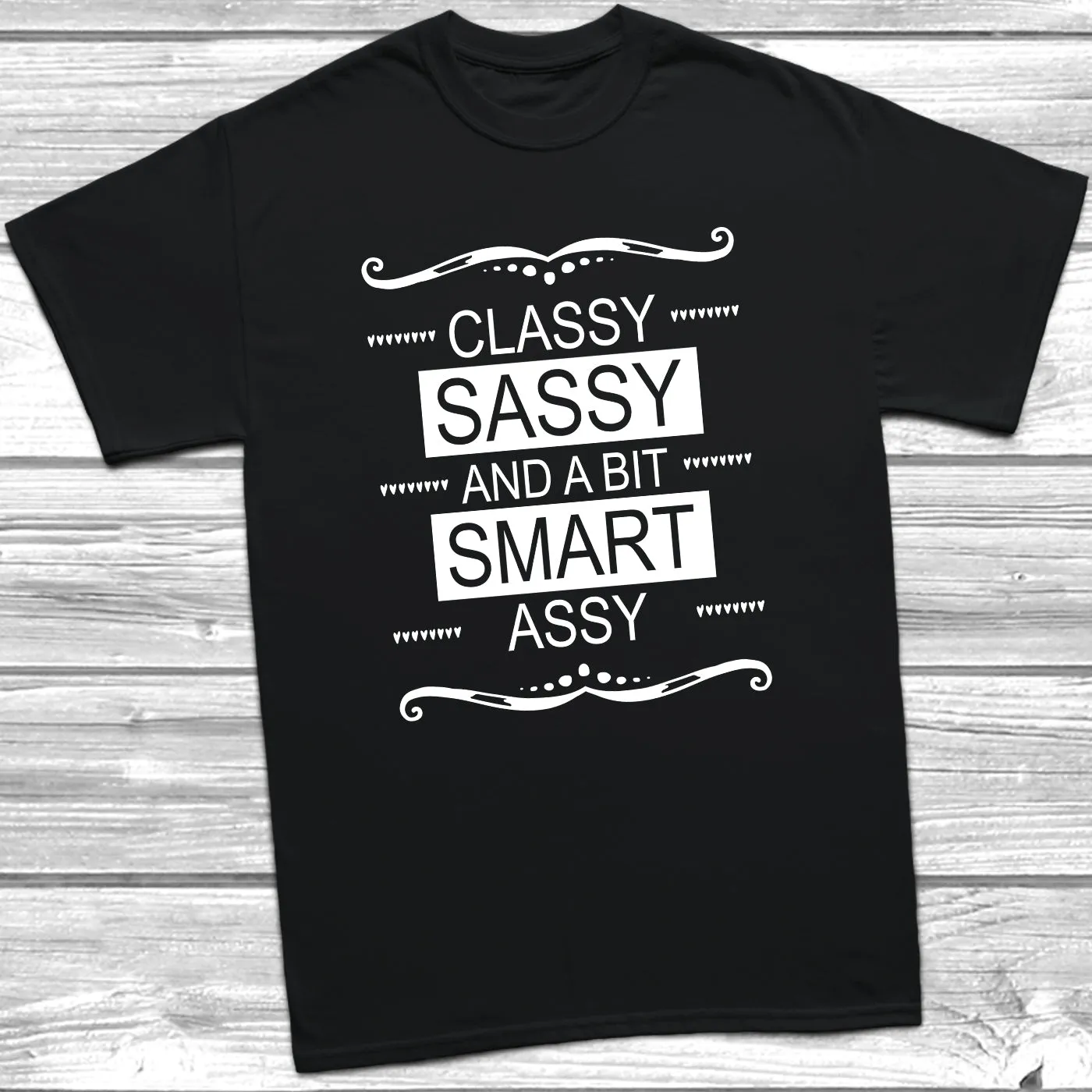 Classy Sassy and A Bit Smart Assy T-Shirt