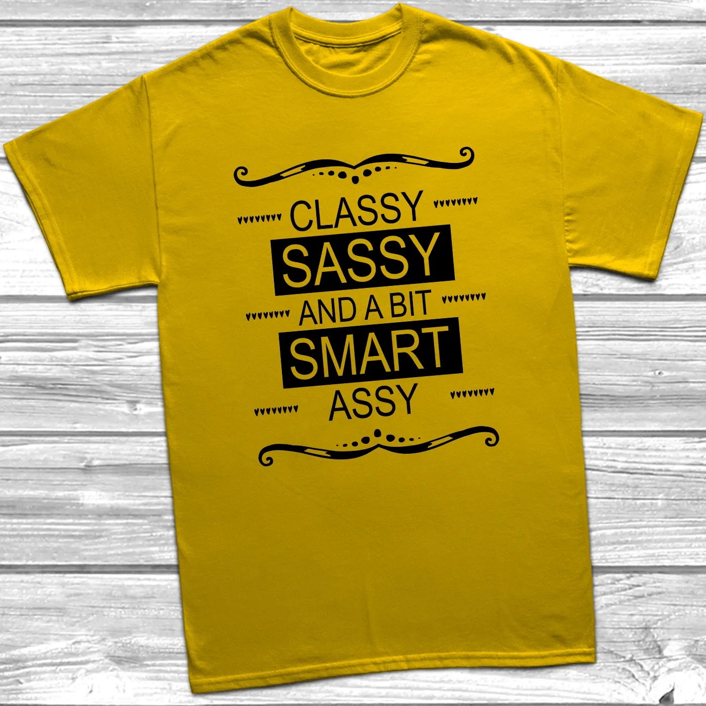 Classy Sassy and A Bit Smart Assy T-Shirt