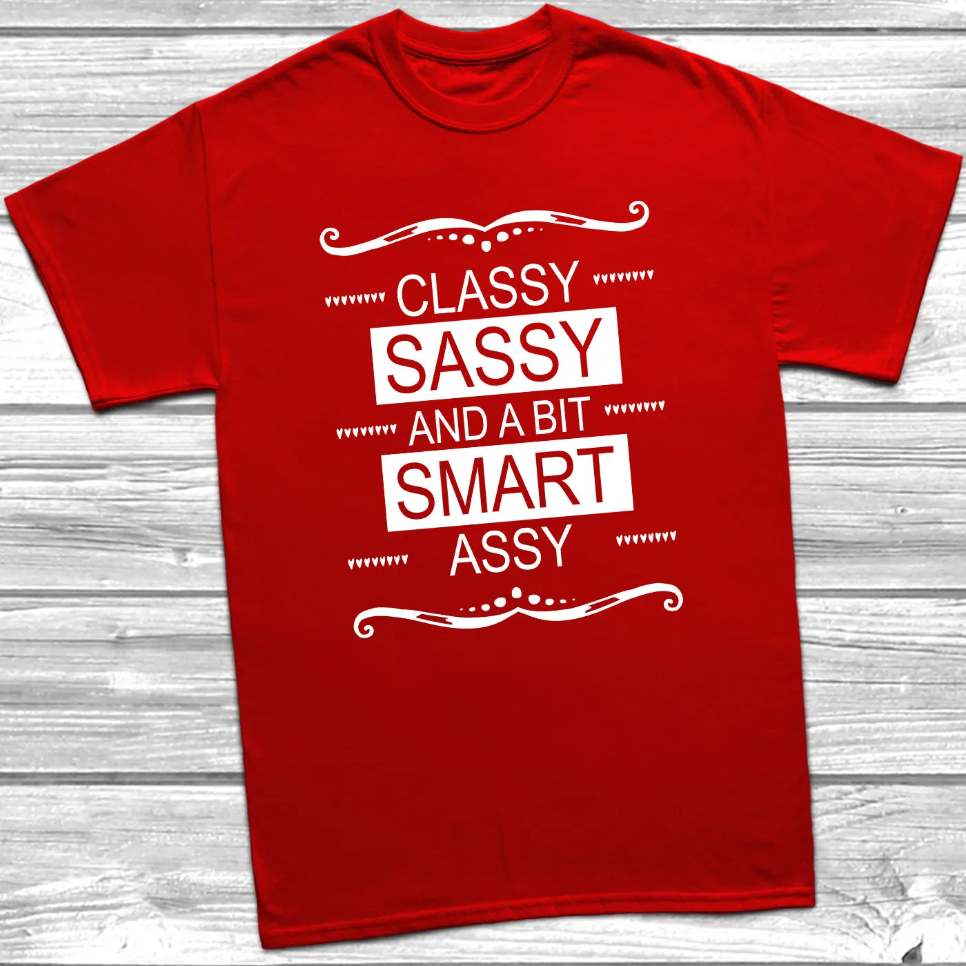 Classy Sassy and A Bit Smart Assy T-Shirt