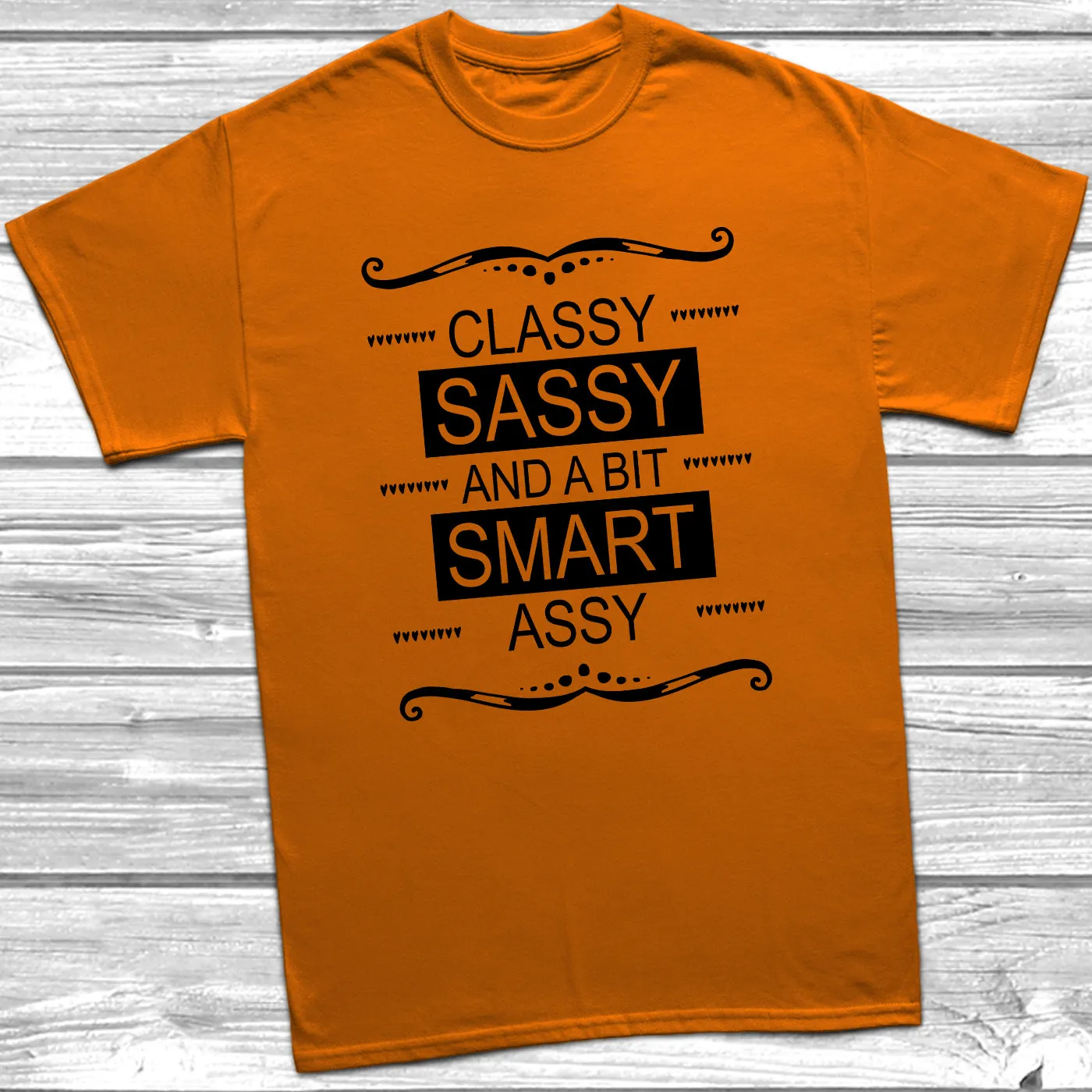 Classy Sassy and A Bit Smart Assy T-Shirt