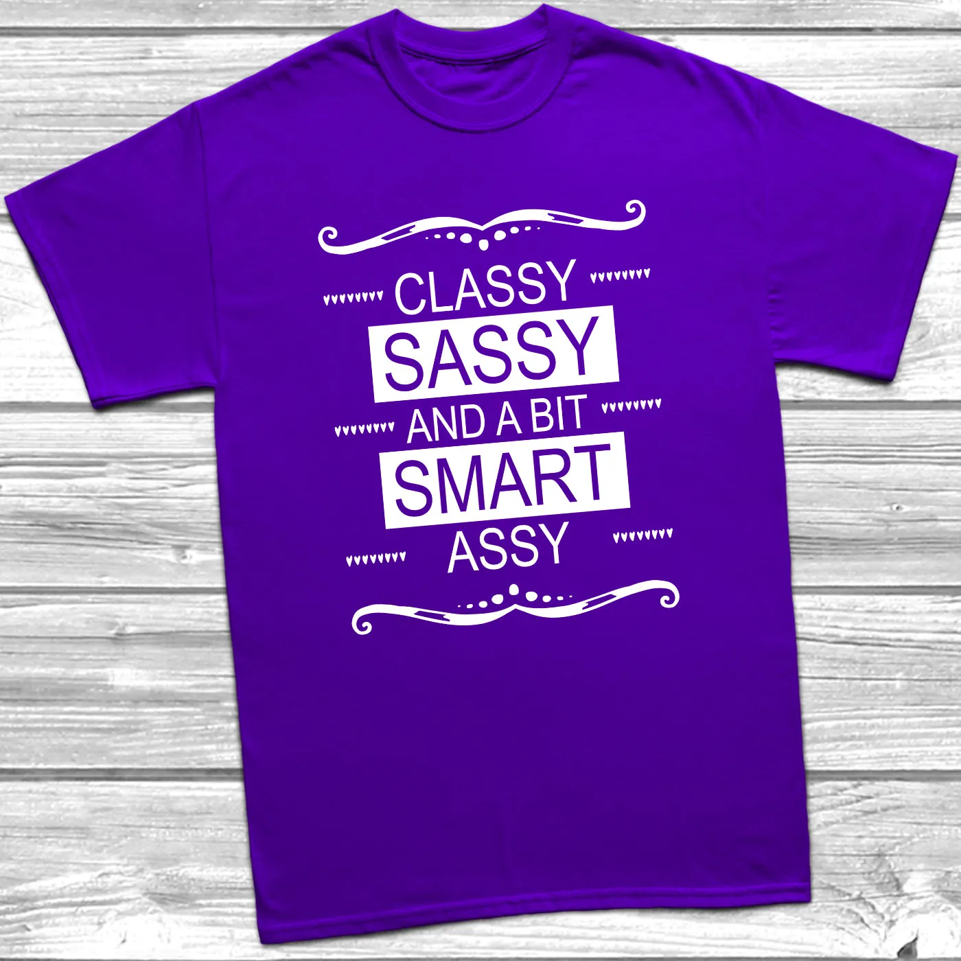 Classy Sassy and A Bit Smart Assy T-Shirt