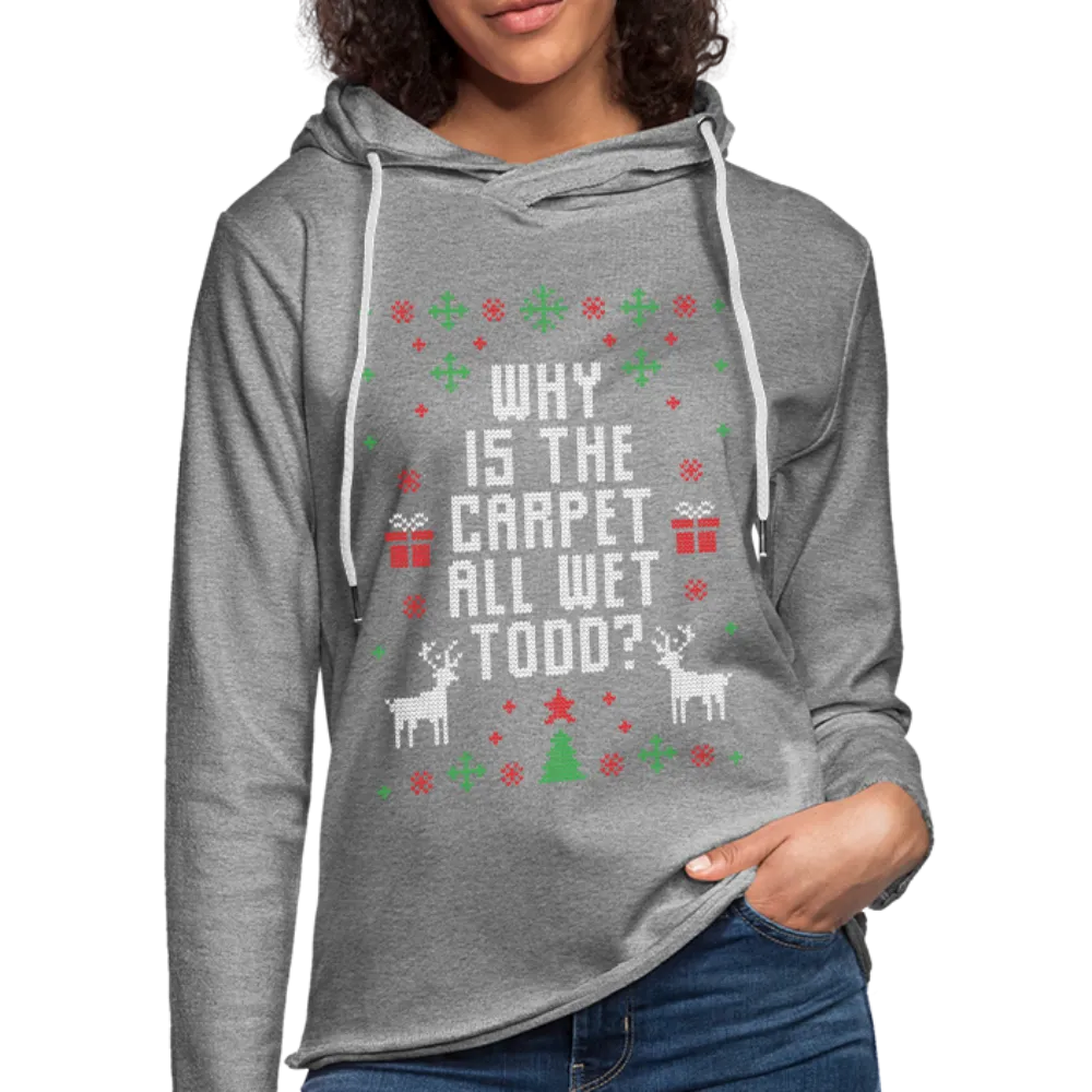 Why is the Carpet all Wet Todd Unisex Lightweight Terry Hoodie (CK1653)