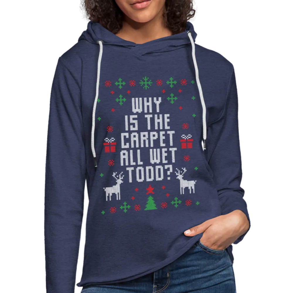 Why is the Carpet all Wet Todd Unisex Lightweight Terry Hoodie (CK1653)