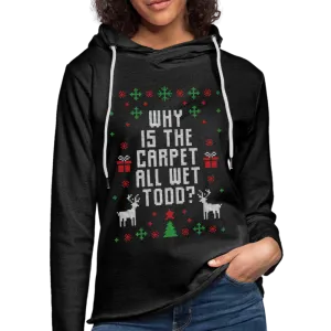 Why is the Carpet all Wet Todd Unisex Lightweight Terry Hoodie (CK1653)